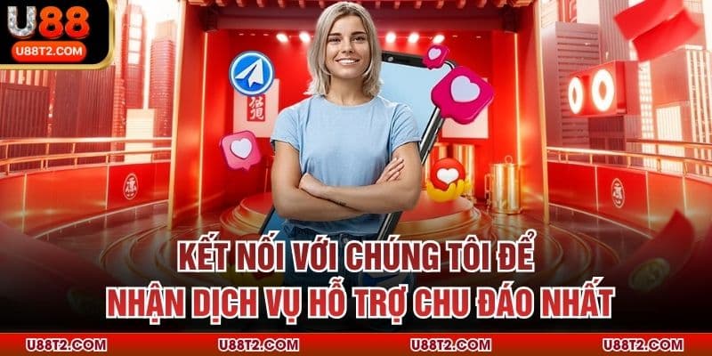 Kết nối với chúng tôi để nhận dịch vụ hỗ trợ chu đáo nhất